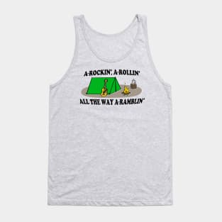 A-Rockin', A-Rollin', All The Way A-Ramblin'! Tank Top